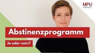 Abstinenzprogramm für die MPU - Brauche ich das?