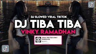 DJ TIBA TIBA VINKY RAMADHAN BY VINKY YETE SLOWED + REVERB‼️ DJ TIKTOK TERBARU 2024‼️