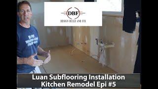 Luan Floor Installation Kitchen remodel Epi #5