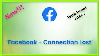 Facebook - Connection Lost issue - Android & Ios