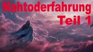 Nahtoderfahrung Teil 1 -  Ein erster Einblick in das Thema