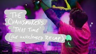 The Chainsmokers - That Time the unreleased recap