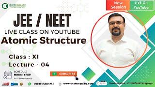 Atomic Structure Class 11 04  Best FREE Online Classes For JEE  NEET  Chemistry Live Class 2024