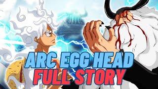 FULL STORY ARC EGG HEAD ONE PIECE