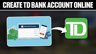 How To Create TD Bank Account Online 2024 Full Tutorial