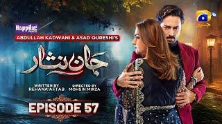 Jaan Nisar Ep 57 - Eng Sub - Digitally Presented by Happilac Paints - 28th Sep 2024 - Har Pal Geo