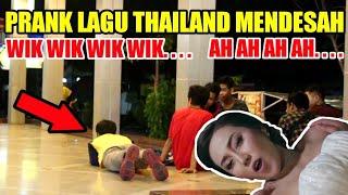 GILA  PRANK LAGU THAILAND WIK WIK WIK IH IH AH AH MENDESAH DI TEMPAT UMUM  PRANK INDONESIA