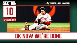 The Red Sox Are Done  Section 10 Podcast Episode 508