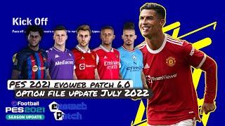 PES 2021 OPTION FILE UPDATE EVOWEB PATCH 6.0  UPDATE TRANSFER JULY 2022