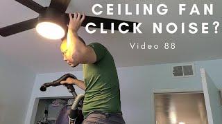 A Dentist Fixes Ceiling Fan Click Sound