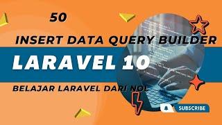 Belajar Laravel 10 Insert Data Dengan Query Builder