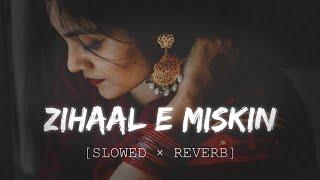 Zihaal e Miskin Slowed×Reverb - Vishal MishraShreya Ghosal  Fire Nation Music