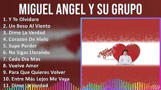 Miguel Angel y Su Grupo Cariño 2024 MIX Las Mejores Canciones - Y Te Olvidare Un Beso Al Viento...