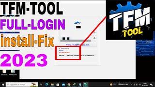 Tfm Tool Pro Full Setup 2023  Tfm Tool Login Problem Fix New Update Latest Version