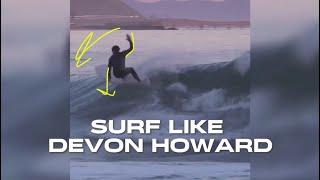 How to surf like Devon Howard on a CI Mid Twin