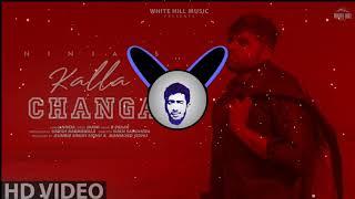 KALLA CHANGA  Ninja Bass Boosted  Jaani  B Praak  Sukh Sanghera  Punjabi Sad Songs