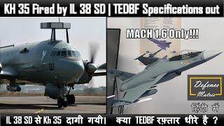 KH 35 Fired by IL 38 SD  TEDBF Specifications out  क्या TEDBF रफ़्तार धीरे है ?