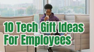 10 Tech Gift Ideal For Employees