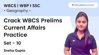 Crack WBCS  Prelims Current Affairs Geography  Practice Set - 10  WB Exams  Sneha Gupta