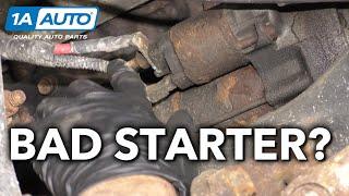 Car or Truck Engine Wont Start? How to Diagnose a Bad Starter