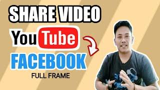 CARA SHARE VIDEO YOUTUBE KE FB TAMPILAN PENUH