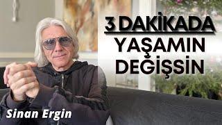 SADECE 3 DAKİKADA YAŞAMINI DEĞİŞTİRECEK FORMÜL I Sinan Ergin