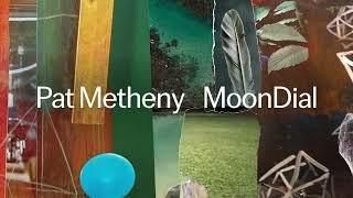 Pat Metheny - MoonDial epilogue Official Audio