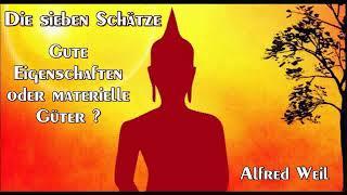 Die sieben Schätze - Gute Eigenschaften oder materielle Güter ? - Alfred Weil