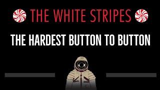 The White Stripes • The Hardest Button To Button CC  Karaoke Instrumental