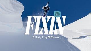 FIXIN  A Film By Craig McMorris