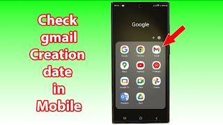 How to check gmail creation date in mobile