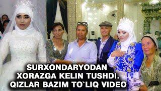 SURXONDARYODAN XORAZMGA KELIN TUSHDI.QIZLAR BAZIM TOLIQ VIDEO