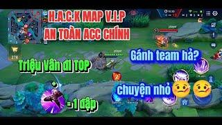 Triệu Vân H.a.c.k Map Đi Top Gánh Team  Share H.a.c.k Map Free Mới Nhất Mùa 29 S1 2024