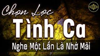 Chọn Lọc Tình Ca Sài Gòn Hải Ngoại Nghe Một Lần Là Nhớ Mãi  Tình Khúc Phòng Trà Lãng Mạn