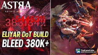 Eliyar Bleed DoT Build F2P  Bleed 380K+ vs Midgame & Endgame Contents  ASTRA Knights of Veda