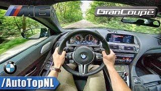 2018 BMW M6 GRAN COUPE Competition 600HP 4.4 V8 BiTurbo  POV Test Drive by AutoTopNL