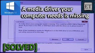 2 Fixes USB Windows 10 Clean Install - A Media Driver Your Computer Needs is Missing