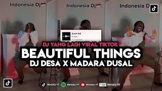 DJ BEAUTIFUL THINGS REMIX DJ DESA X MADARA DUSAL‼️ DJ TIKTOK TERBARU 2024‼️