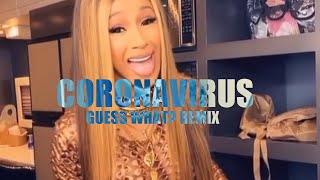 Cardi B - Coronavirus Remix Guess What B*tch? 