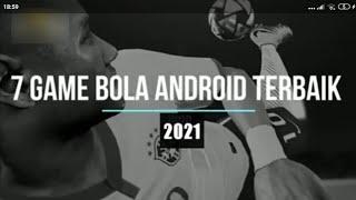 7 Game Bola Android Terbaik 2021