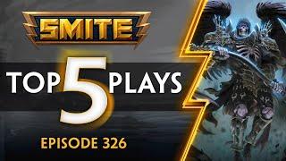 SMITE - Top 5 Plays - Episode 326
