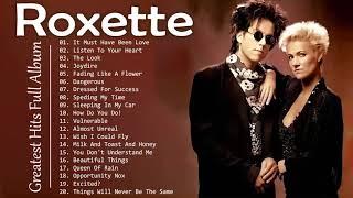 R O X E T T E Greatest Hits Full Album - Best Songs Of R O X E T T E Playlist 2021