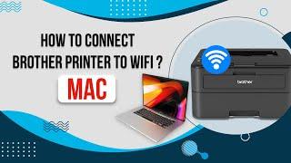 How to Connect Brother Printer to WIFI MAC Device