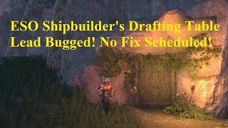 ESO Shipbuilders Drafting Table Lead Bugged No Fix Scheduled