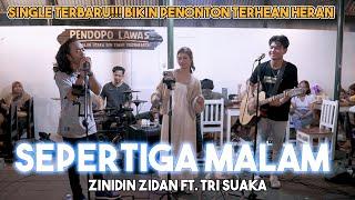 SEPERTIGA MALAM - ZINIDIN ZIDAN FT. TRI SUAKA LIVE PENDOPO LAWAS