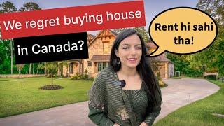 Our monthly expenses in Canada as a home owner  Do we regret buying house?
