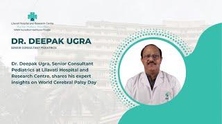 Dr. Deepak Ugra’s Expert Insights on Cerebral Palsy