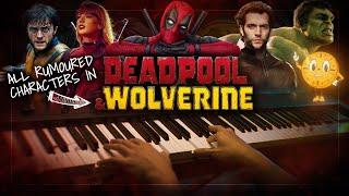 ALL RUMOURED CHARACTERS in DEADPOOL & WOLVERINE - Piano MashupMedley