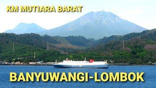 LOW BUDGET NAIK KAPAL KM MUTIARA BARAT TANJUNG WANGI BANYUWANGI - GILIMAS LOMBOK