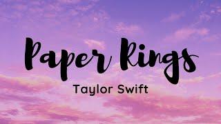 Taylor Swift - Paper Rings Lyrics I like shiny things but Id marry you with paper rings